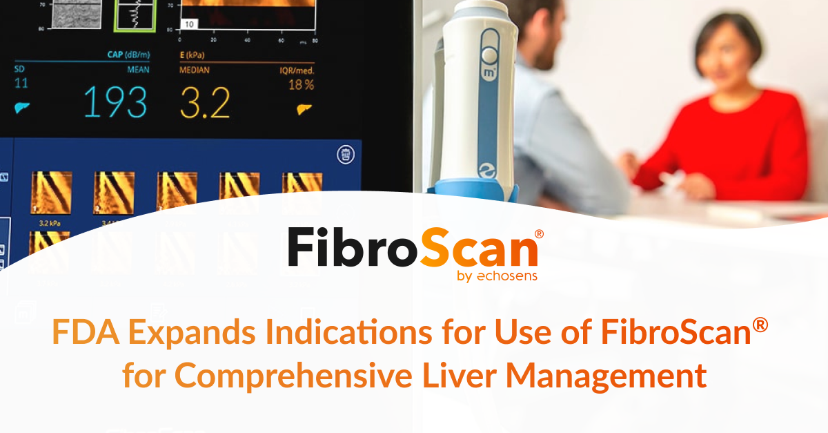 FDA Expands Indications for Use of FibroScan® for Comprehensive Liver 
